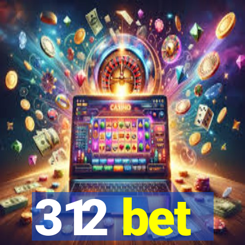 312 bet